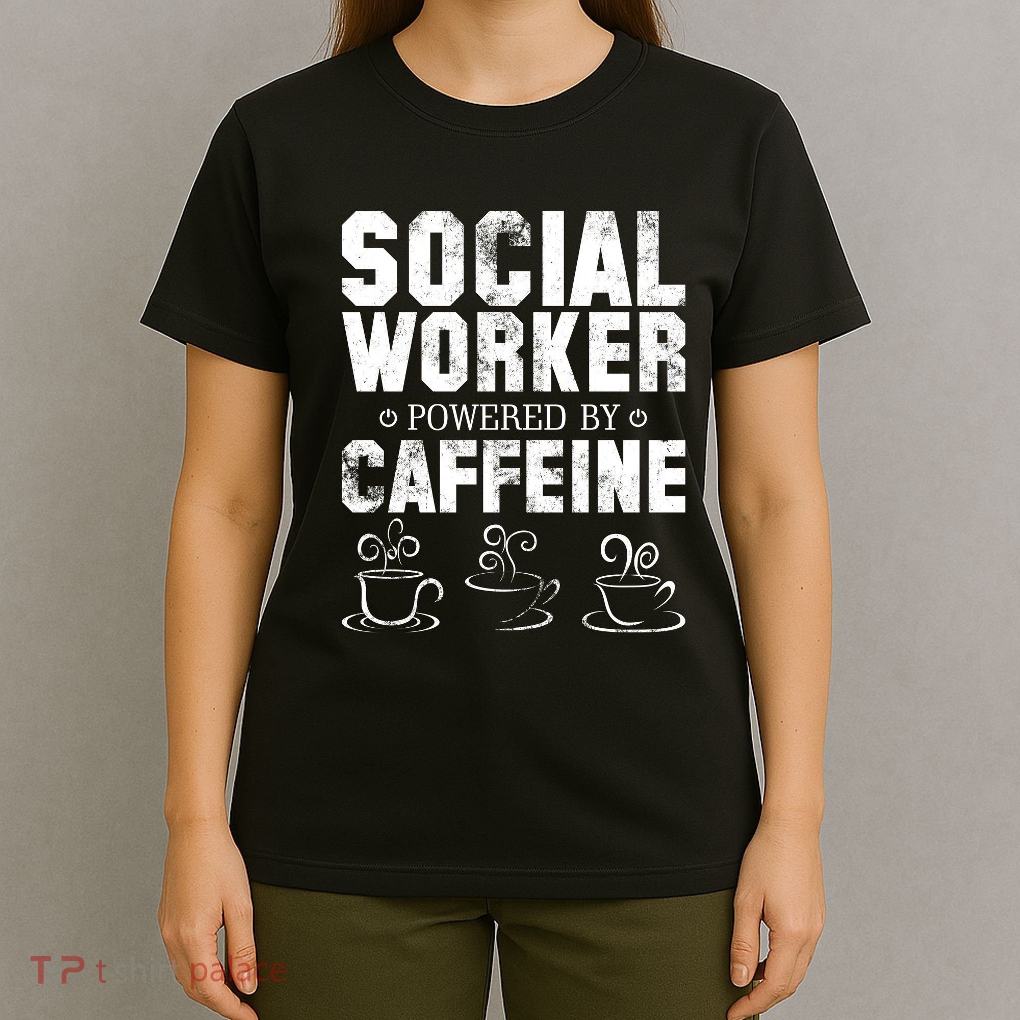 Social Worker Powered By Caffeine T-Shirt