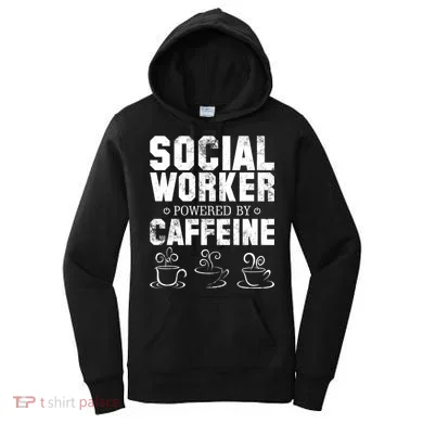Social Worker Powered By Caffeine Women's Hoodie