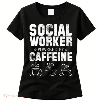 Social Worker Powered By Caffeine Women's T-Shirt