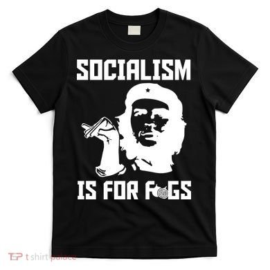 Socialism Is For Figs T-Shirt
