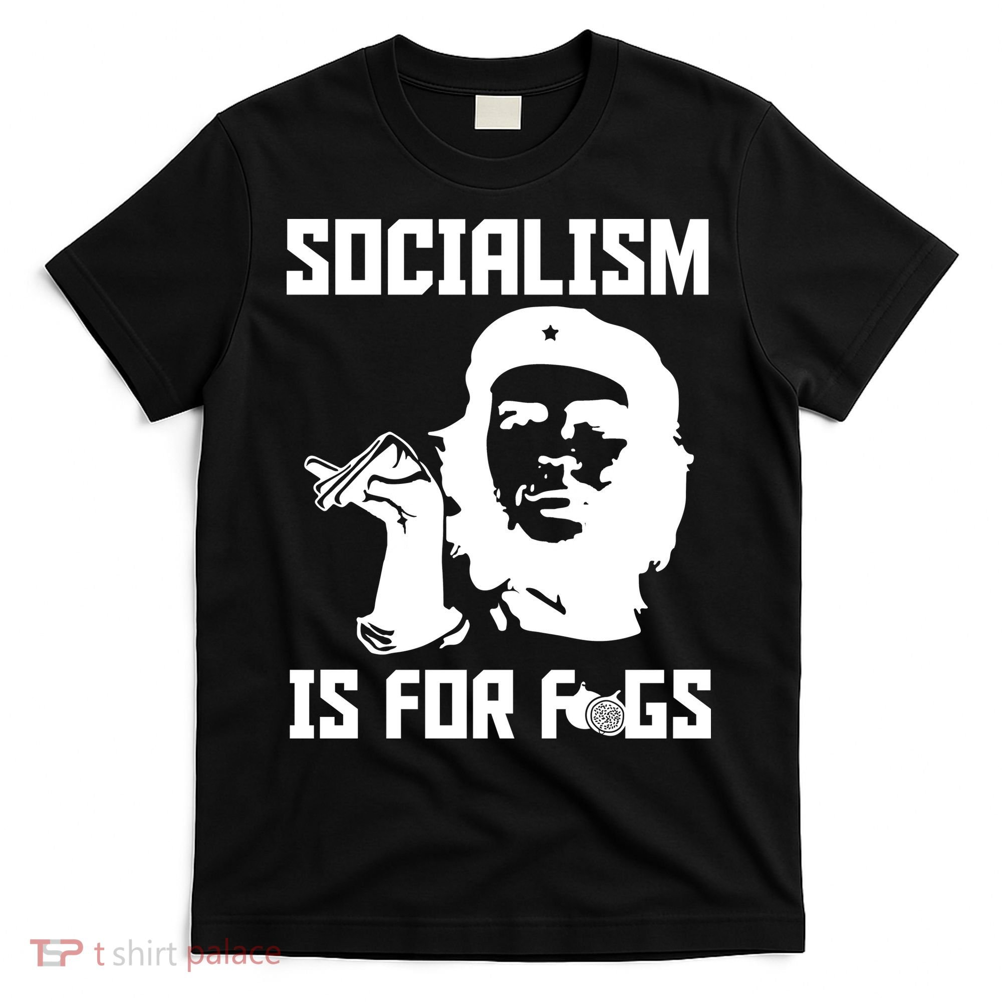 Socialism Is For Figs T-Shirt