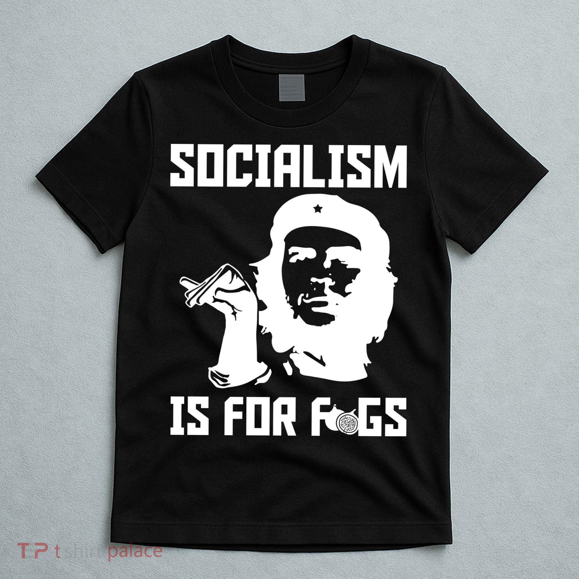 Socialism Is For Figs T-Shirt
