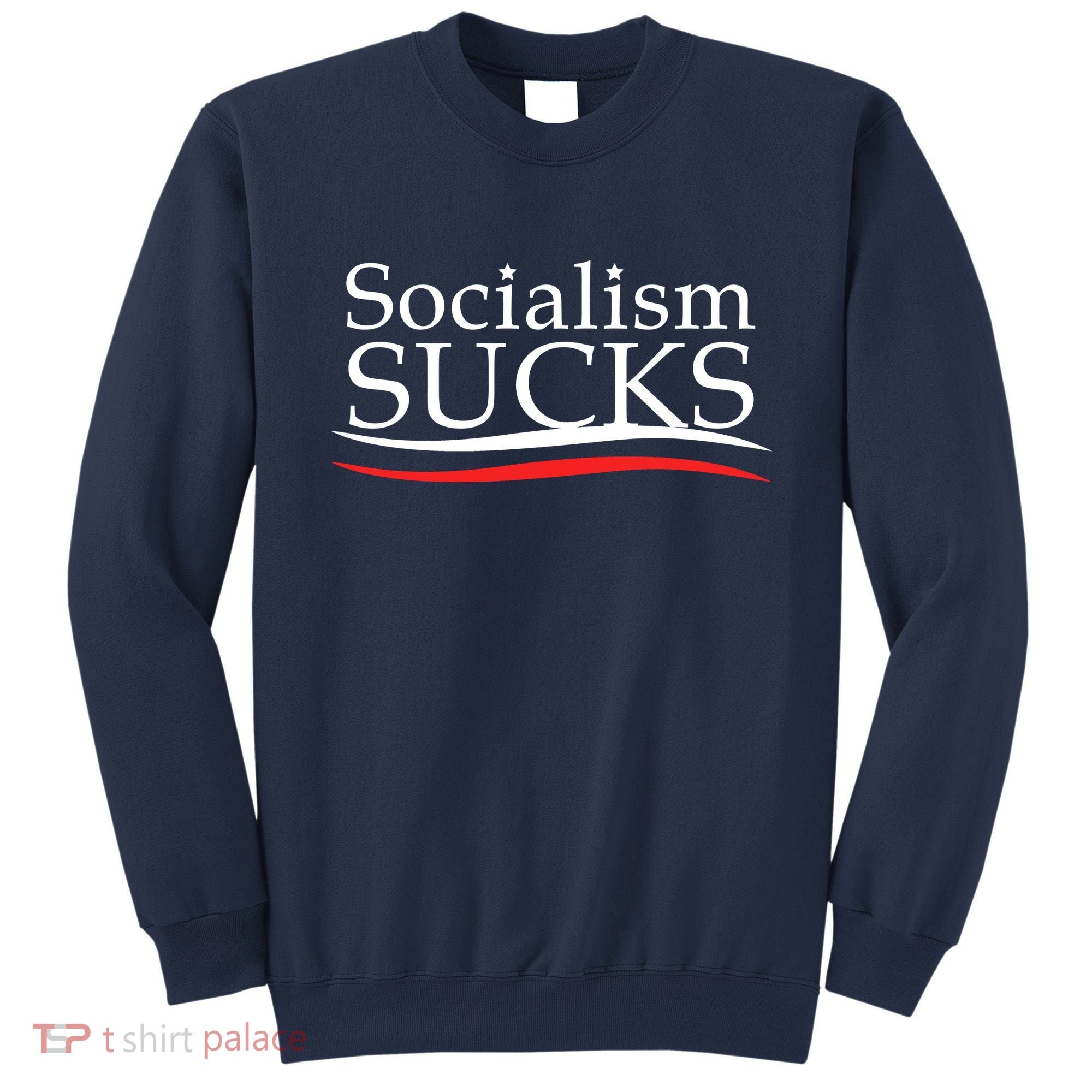 Socialism Sucks Sweatshirt