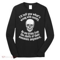Society No One Drinks From Skulls Of Their Enemies Long Sleeve Shirt thumb 0