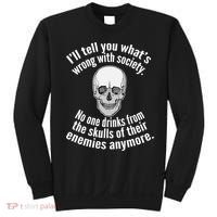 Society No One Drinks From Skulls Of Their Enemies Sweatshirt thumb 0