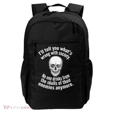 Society No One Drinks From Skulls Of Their Enemies Backpack