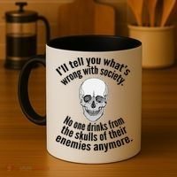 Society No One Drinks From Skulls Of Their Enemies Coffee Mug thumb 4