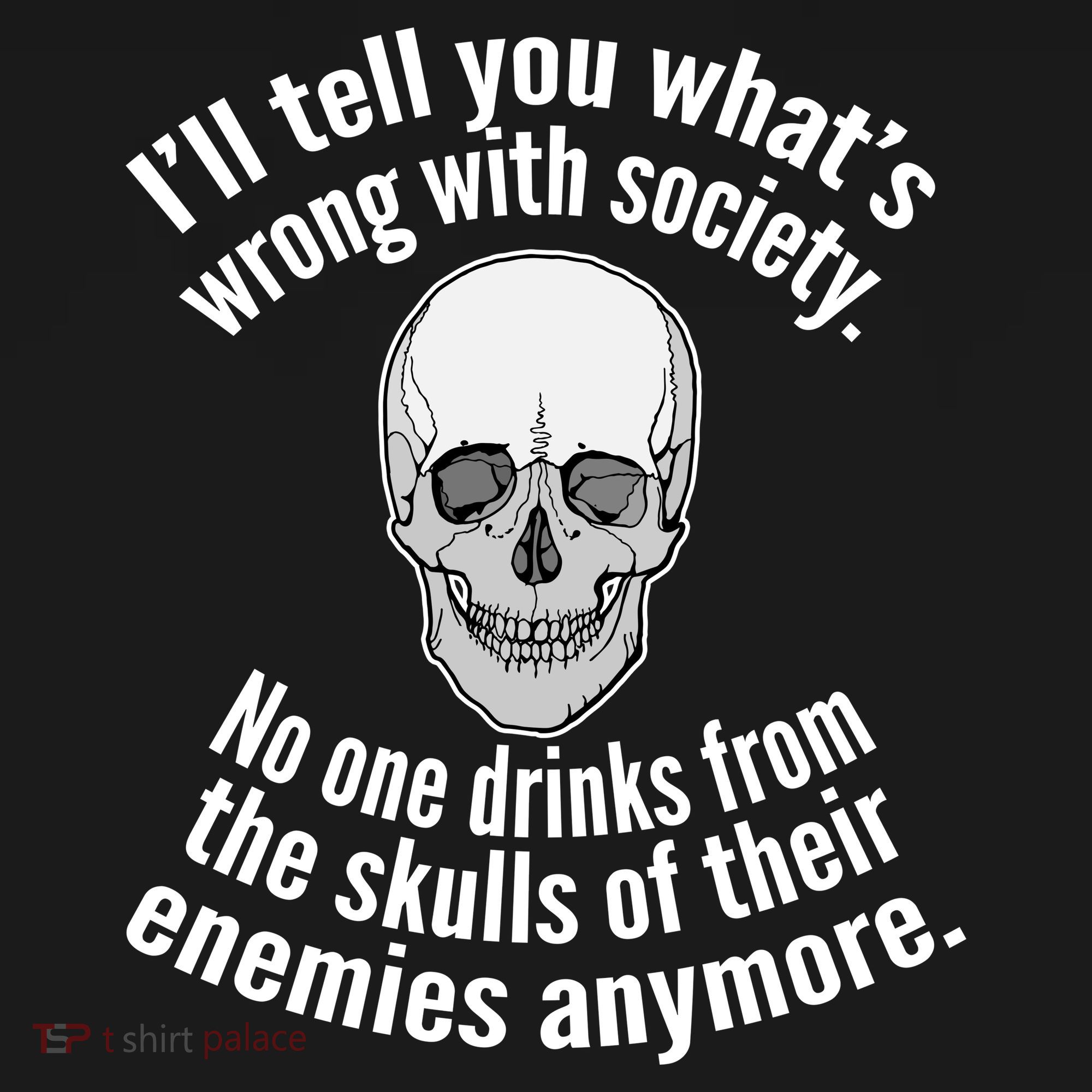 Society No One Drinks From Skulls Of Their Enemies Visor