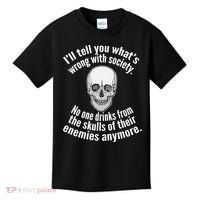 Society No One Drinks From Skulls Of Their Enemies Kids T-Shirt thumb 0