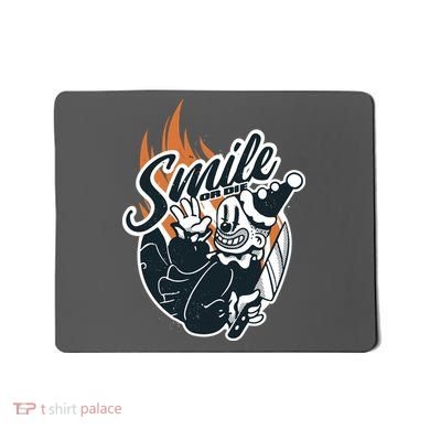 Smile Or Die Scary Clown Halloween Mousepad