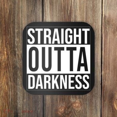 Straight Outta Darkness Coaster