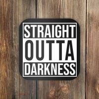 Straight Outta Darkness Coaster thumb 0