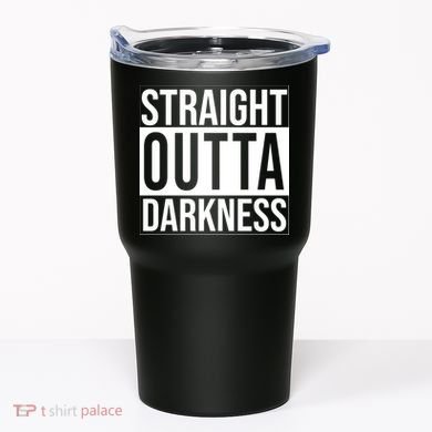 Straight Outta Darkness Tumbler