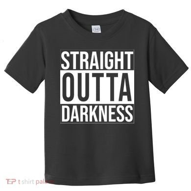 Straight Outta Darkness Toddler T-Shirt