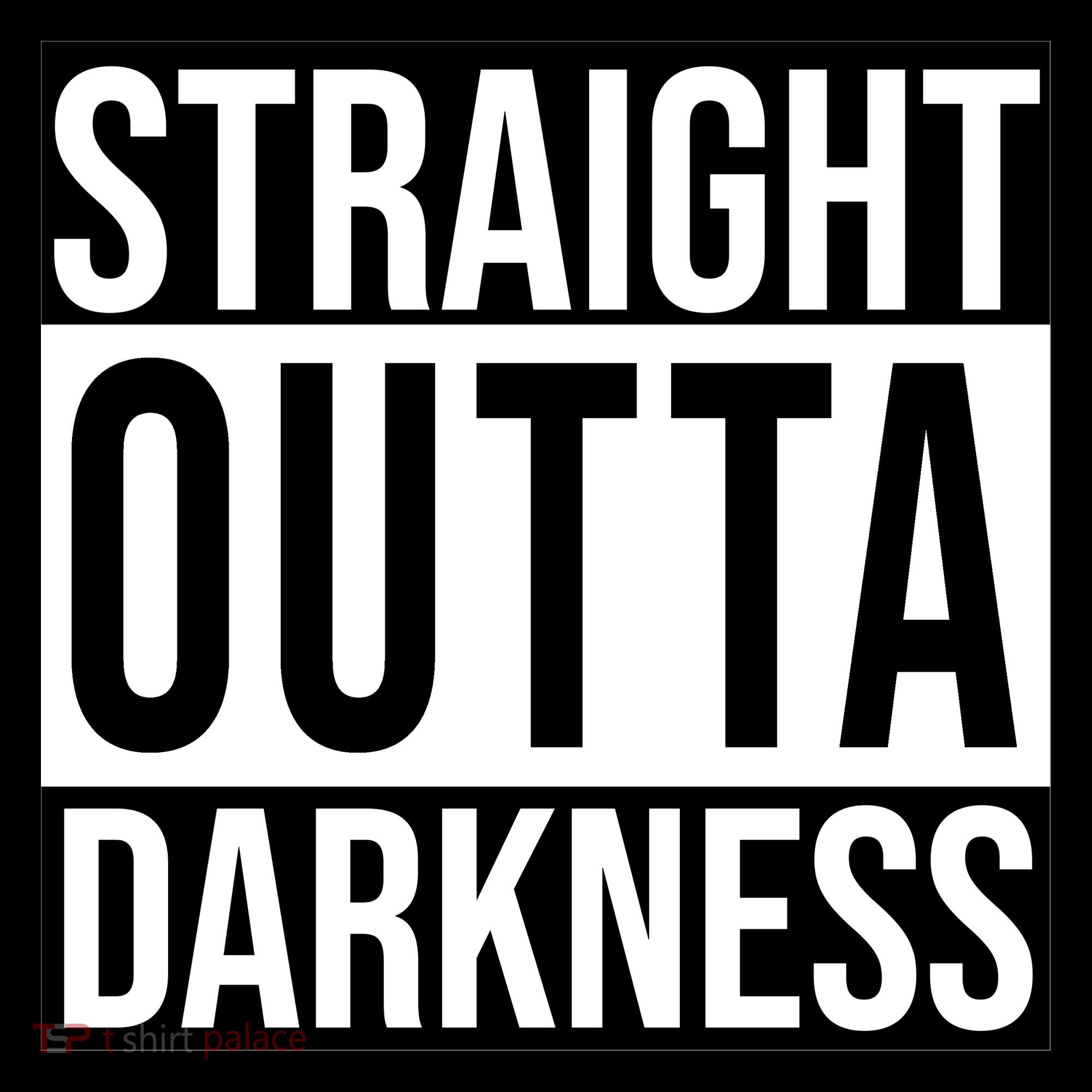 Straight Outta Darkness Women's T-Shirt