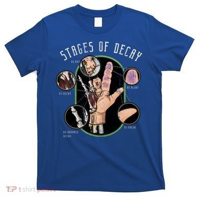 Stages Of Decay Forensic Science Medical Examiner Gift T-Shirt
