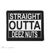 Straight Outta Deez Nuts Funny Meme Mousepad thumb 0