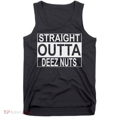 Straight Outta Deez Nuts Funny Meme Tank Top