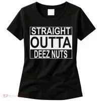 Straight Outta Deez Nuts Funny Meme Women's T-Shirt thumb 0