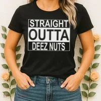 Straight Outta Deez Nuts Funny Meme Women's T-Shirt thumb 2