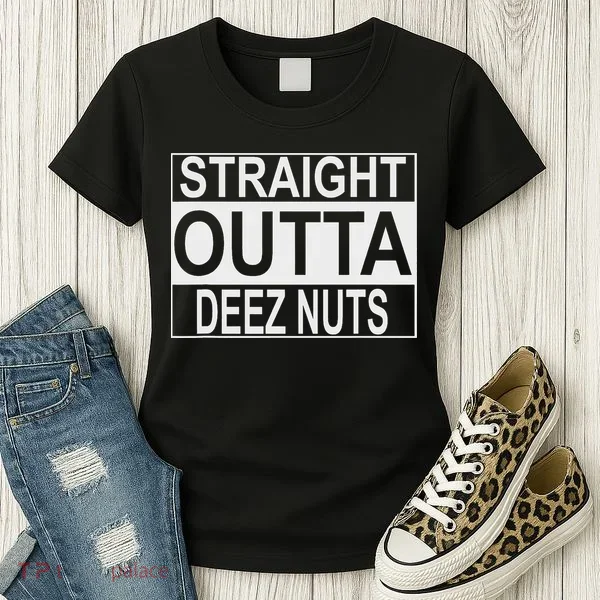 Straight Outta Deez Nuts Funny Meme Women's T-Shirt