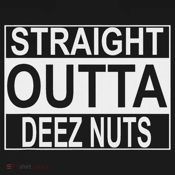 Straight Outta Deez Nuts Funny Meme Women's T-Shirt