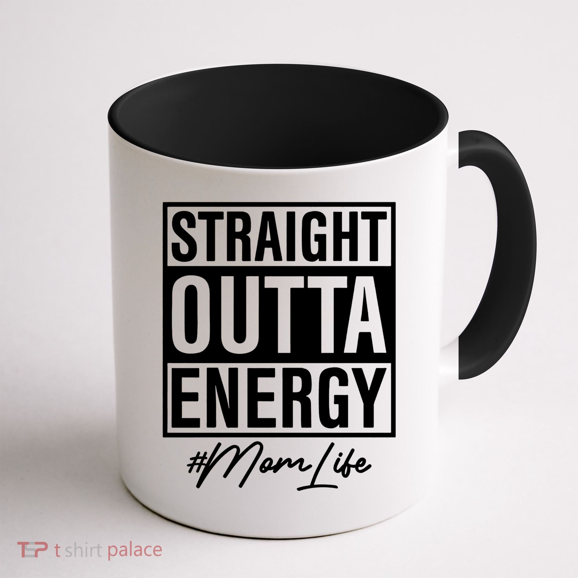 Straight Outta Energy Mom Life Cool Gift Coffee Mug