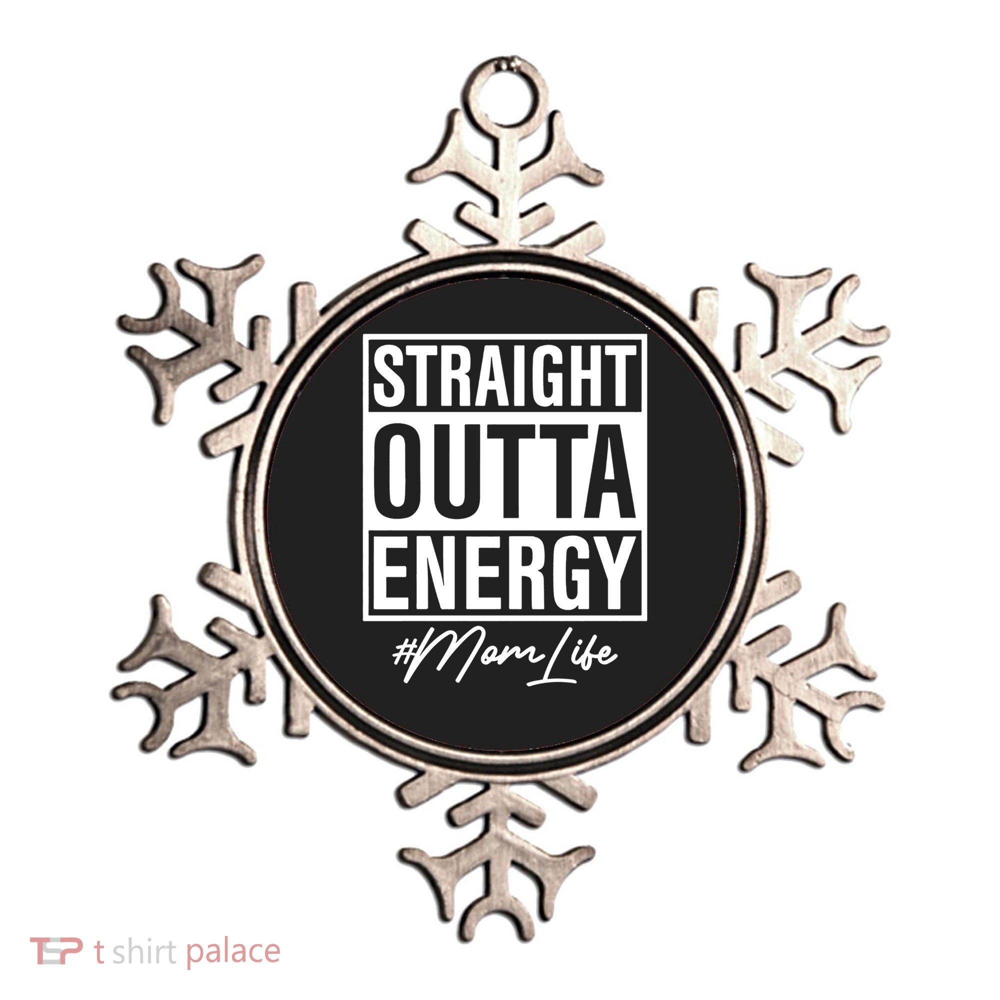 Straight Outta Energy Mom Life Cool Gift Ornament