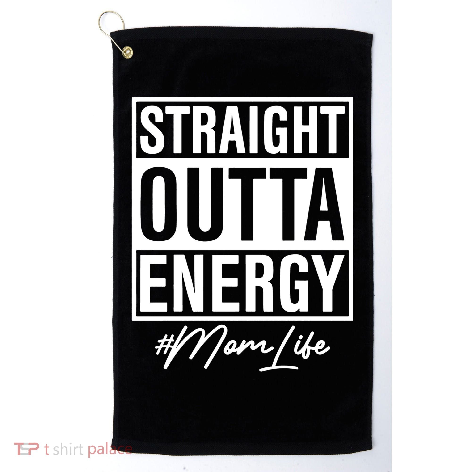 Straight Outta Energy Mom Life Cool Gift Golf Towel