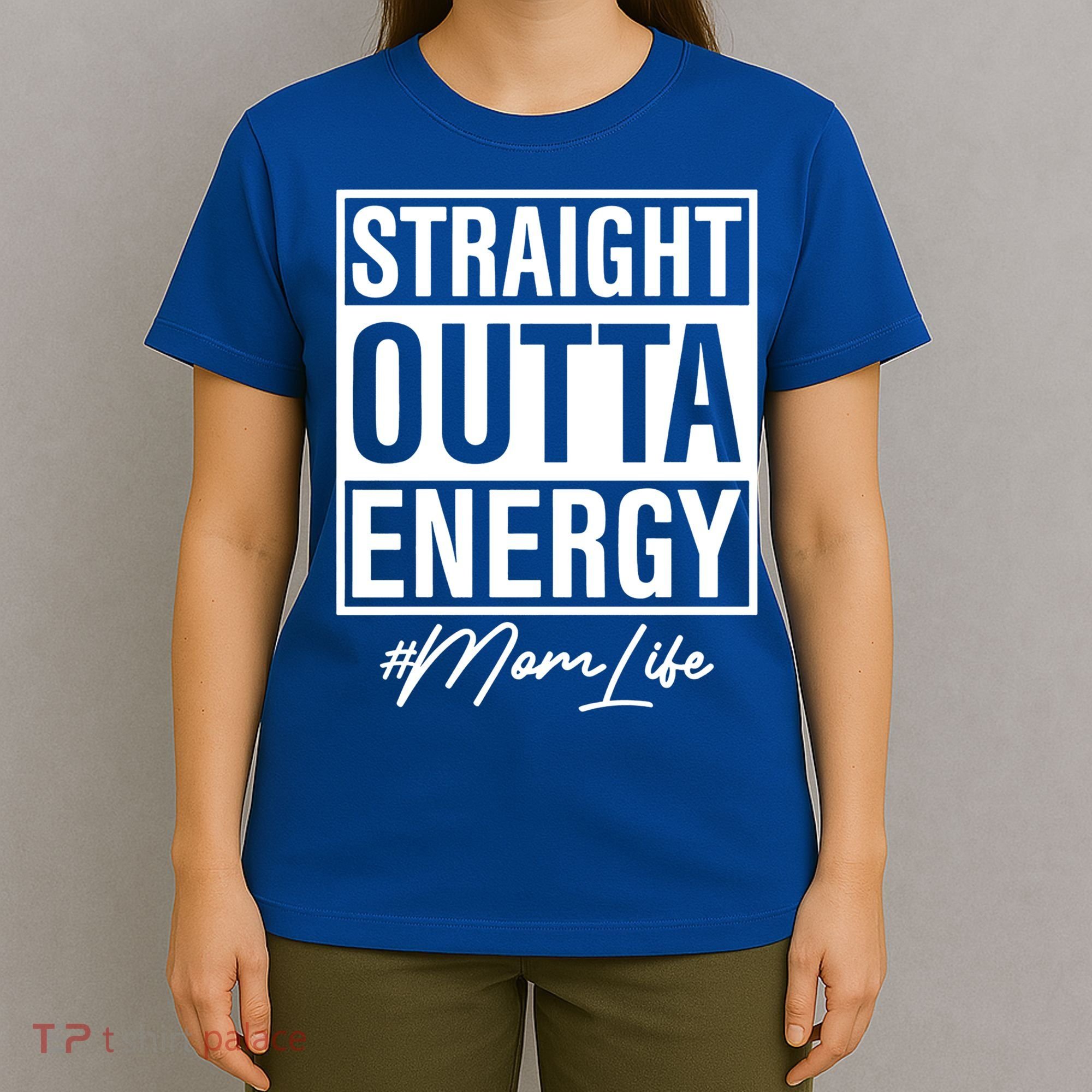 Straight Outta Energy Mom Life Cool Gift T-Shirt