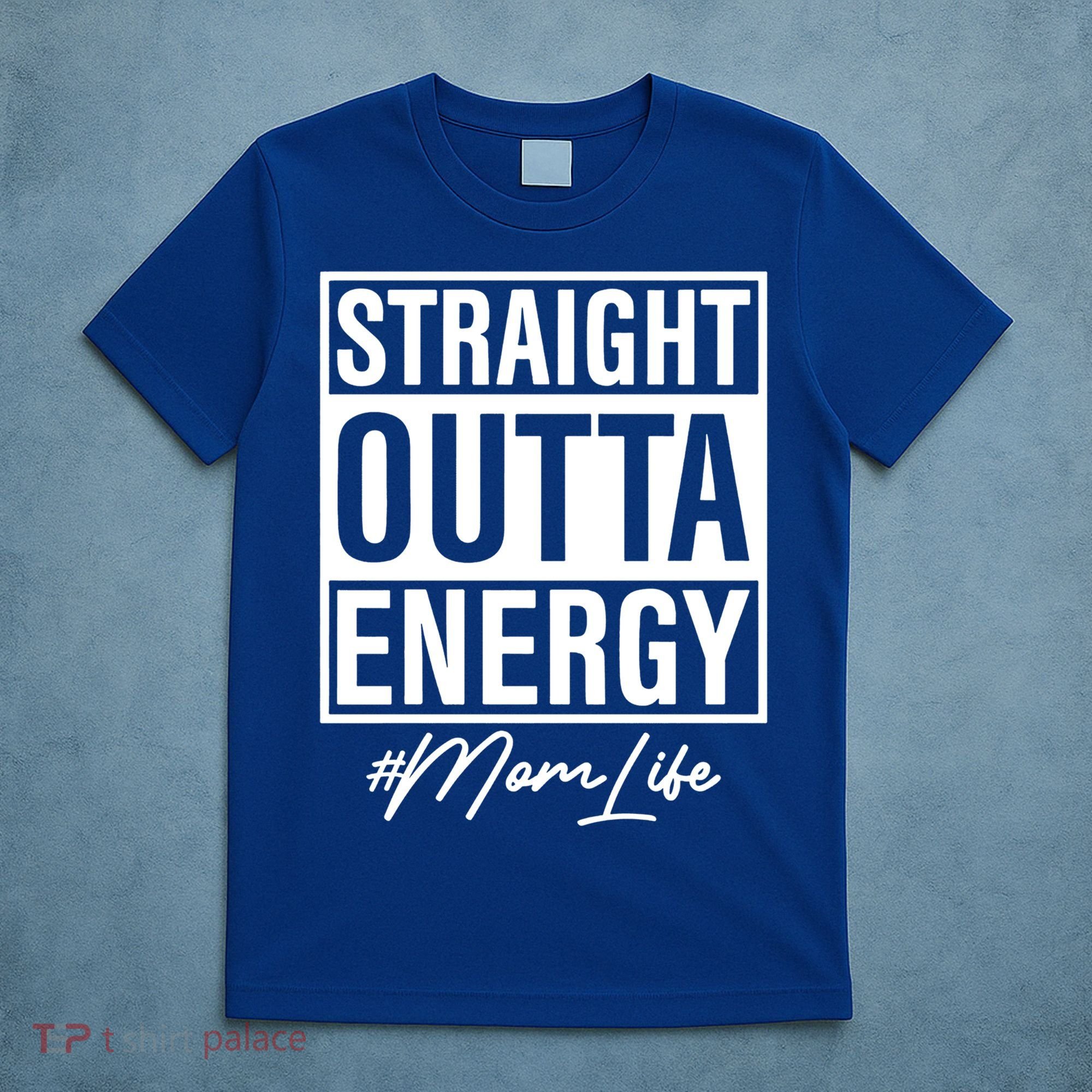 Straight Outta Energy Mom Life Cool Gift T-Shirt