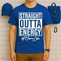 Straight Outta Energy Mom Life Cool Gift T-Shirt thumb 6