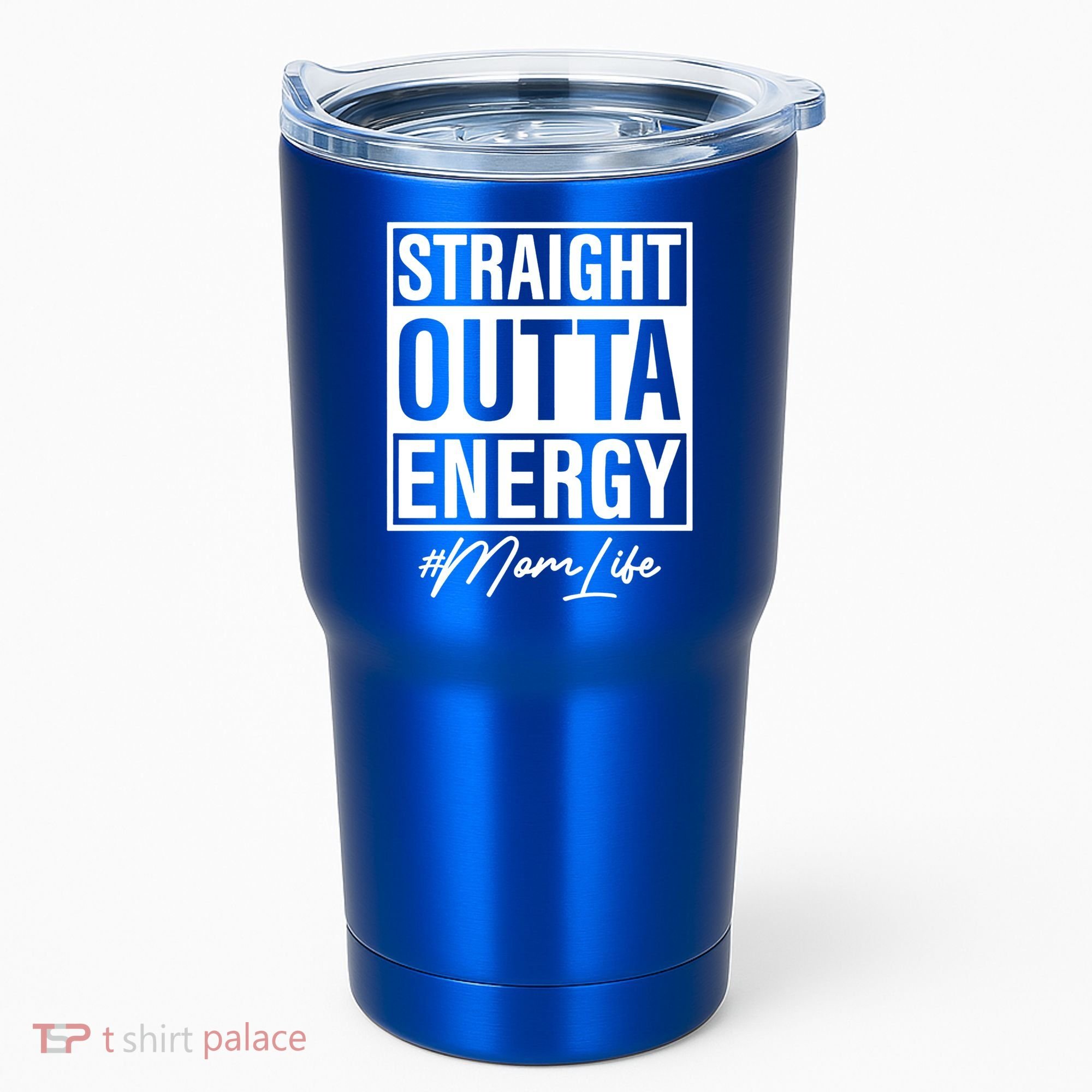 Straight Outta Energy Mom Life Cool Gift Tumbler