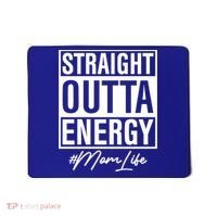 Straight Outta Energy Mom Life Cool Gift Mousepad thumb 0