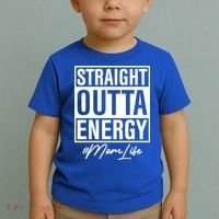 Straight Outta Energy Mom Life Cool Gift Toddler T-Shirt thumb 2