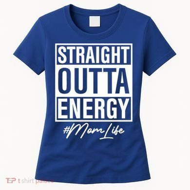 Straight Outta Energy Mom Life Cool Gift Women's T-Shirt