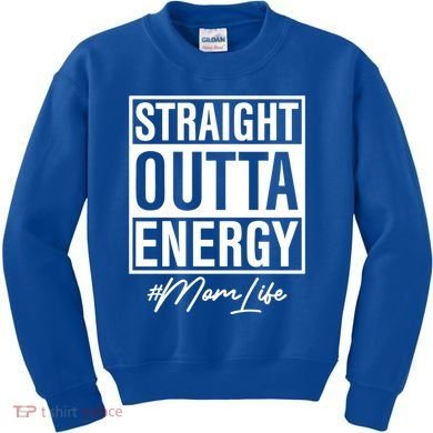 Straight Outta Energy Mom Life Cool Gift Kids Sweatshirt