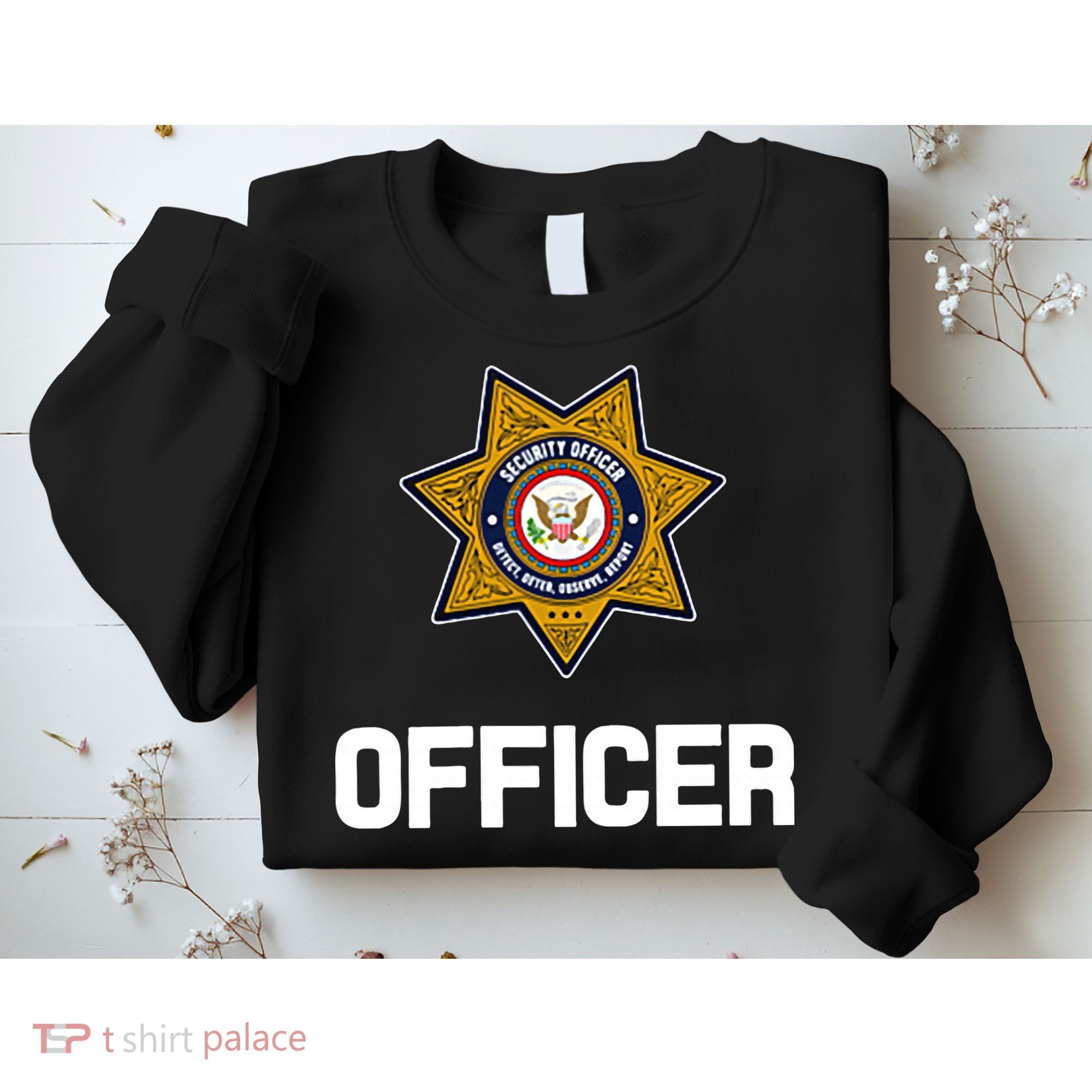 Security Officer Enforcement Badge Police Guards Duty Sweatshirt