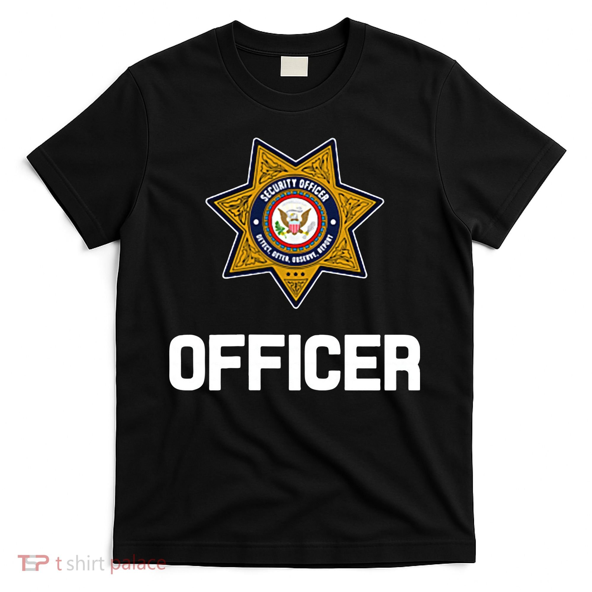 Security Officer Enforcement Badge Police Guards Duty T-Shirt