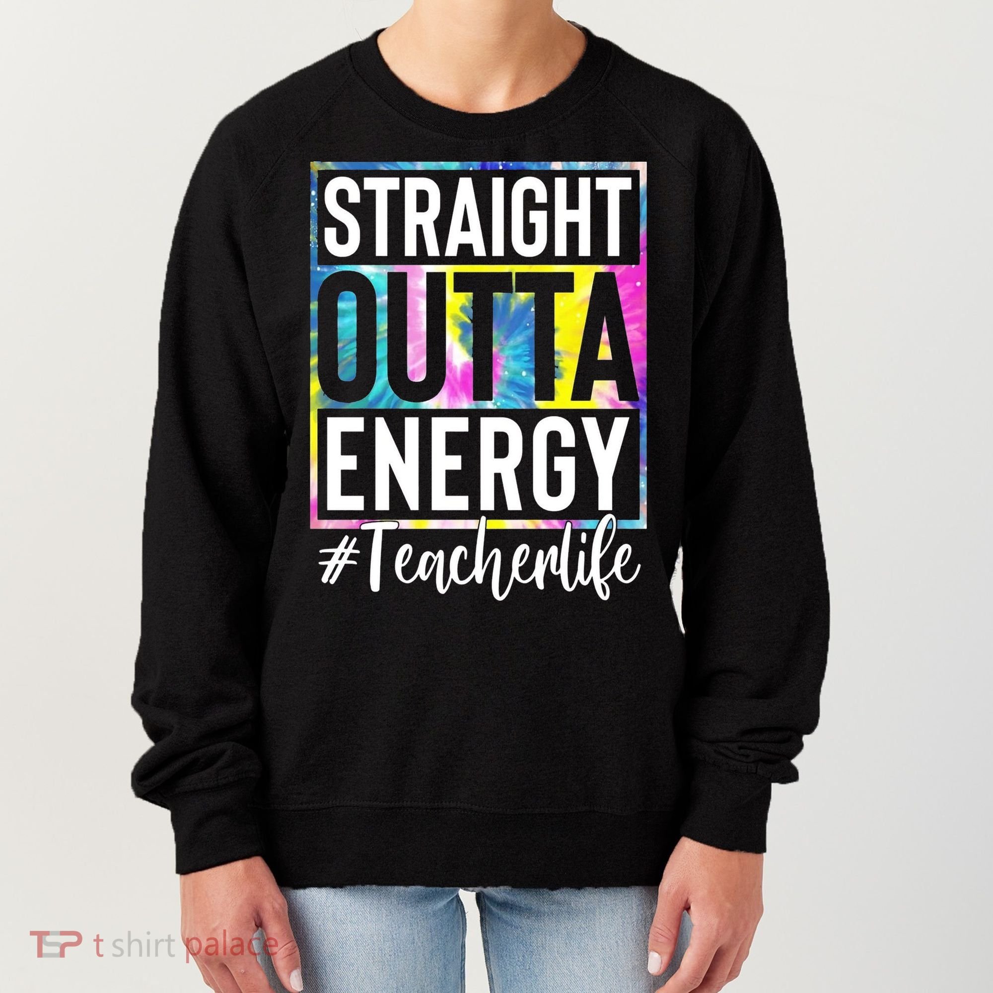 Straight Outta Energy Teacherlife Women's Sweatshirt