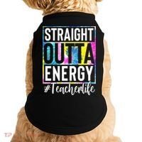 Straight Outta Energy Teacherlife Doggie Tank thumb 0