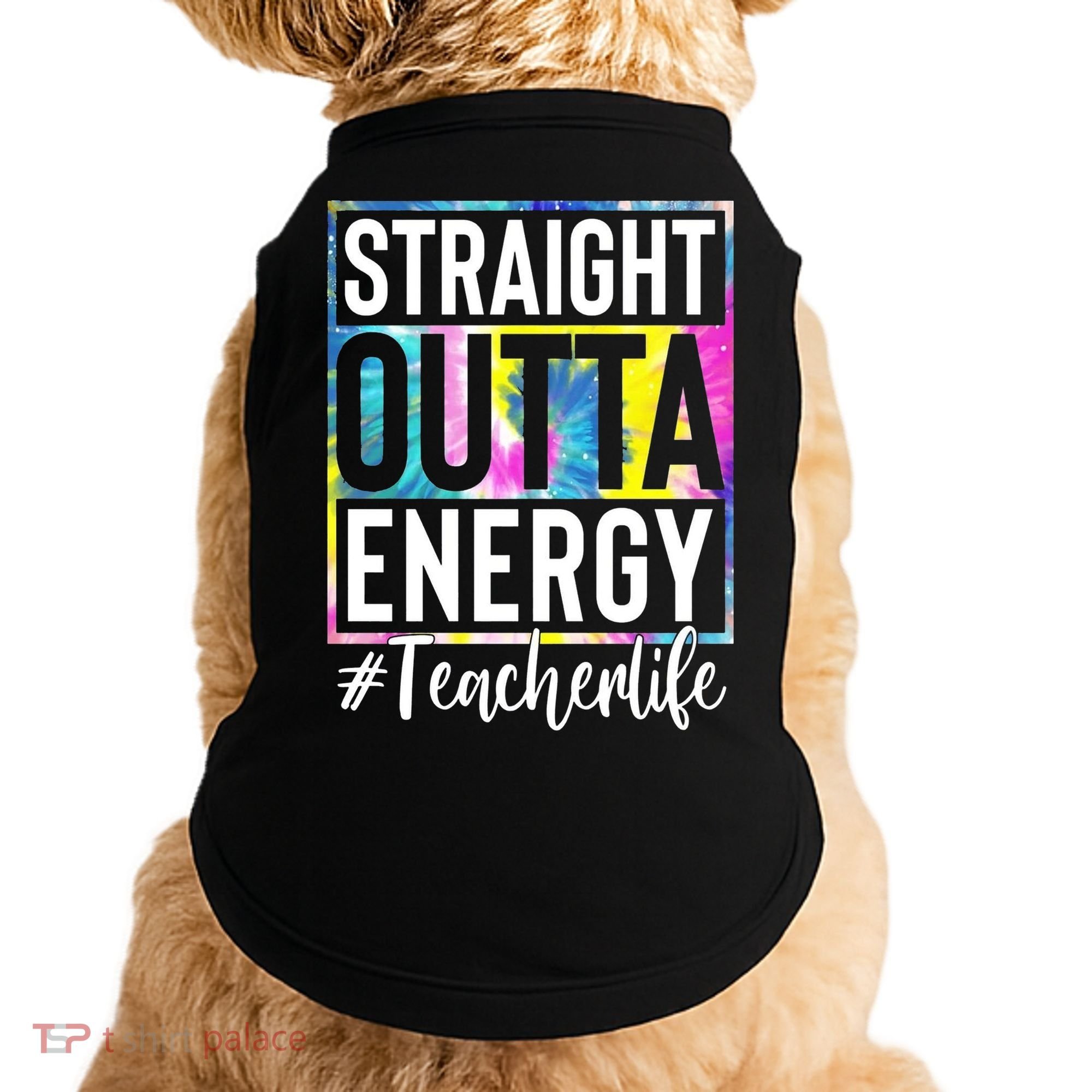 Straight Outta Energy Teacherlife Doggie Tank