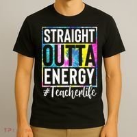 Straight Outta Energy Teacherlife T-Shirt thumb 3