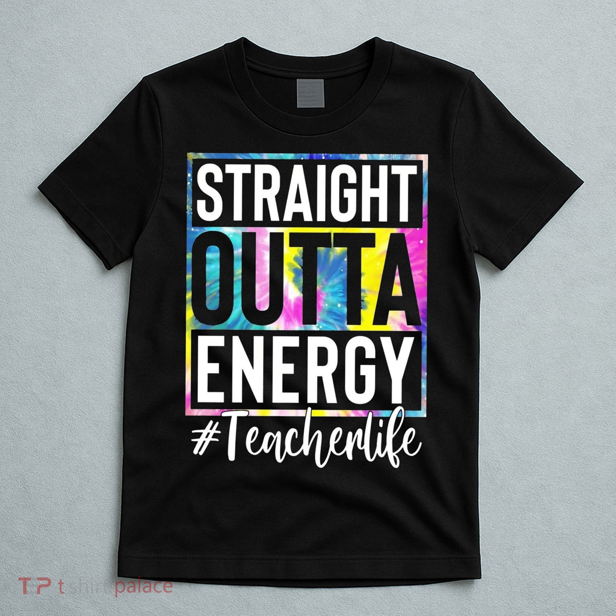 Straight Outta Energy Teacherlife T-Shirt