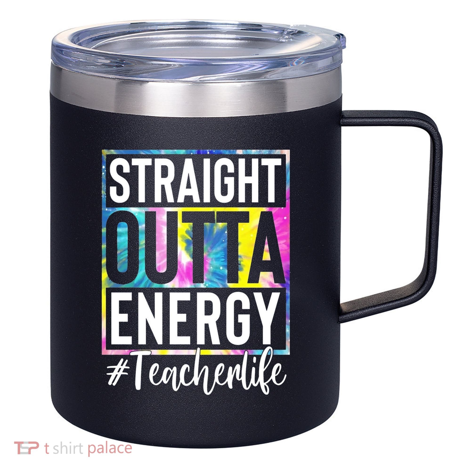 Straight Outta Energy Teacherlife 12oz Stainless Steel Coffee Mug