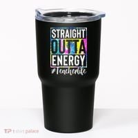 Straight Outta Energy Teacherlife Tumbler thumb 0