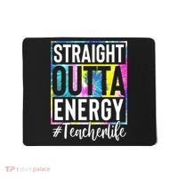 Straight Outta Energy Teacherlife Mousepad thumb 0