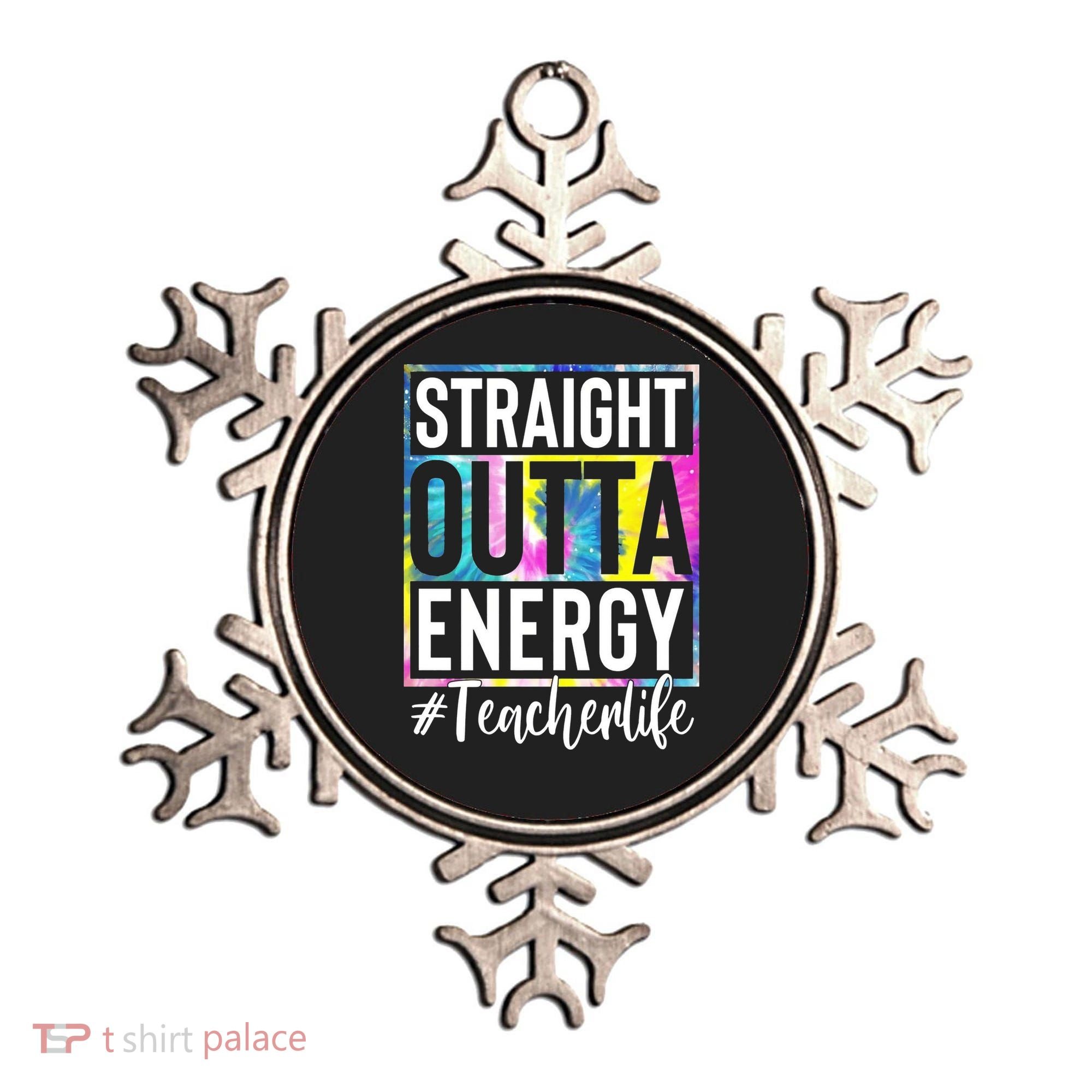 Straight Outta Energy Teacherlife Ornament