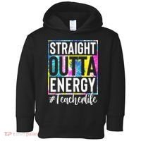 Straight Outta Energy Teacherlife Toddler Hoodie thumb 0