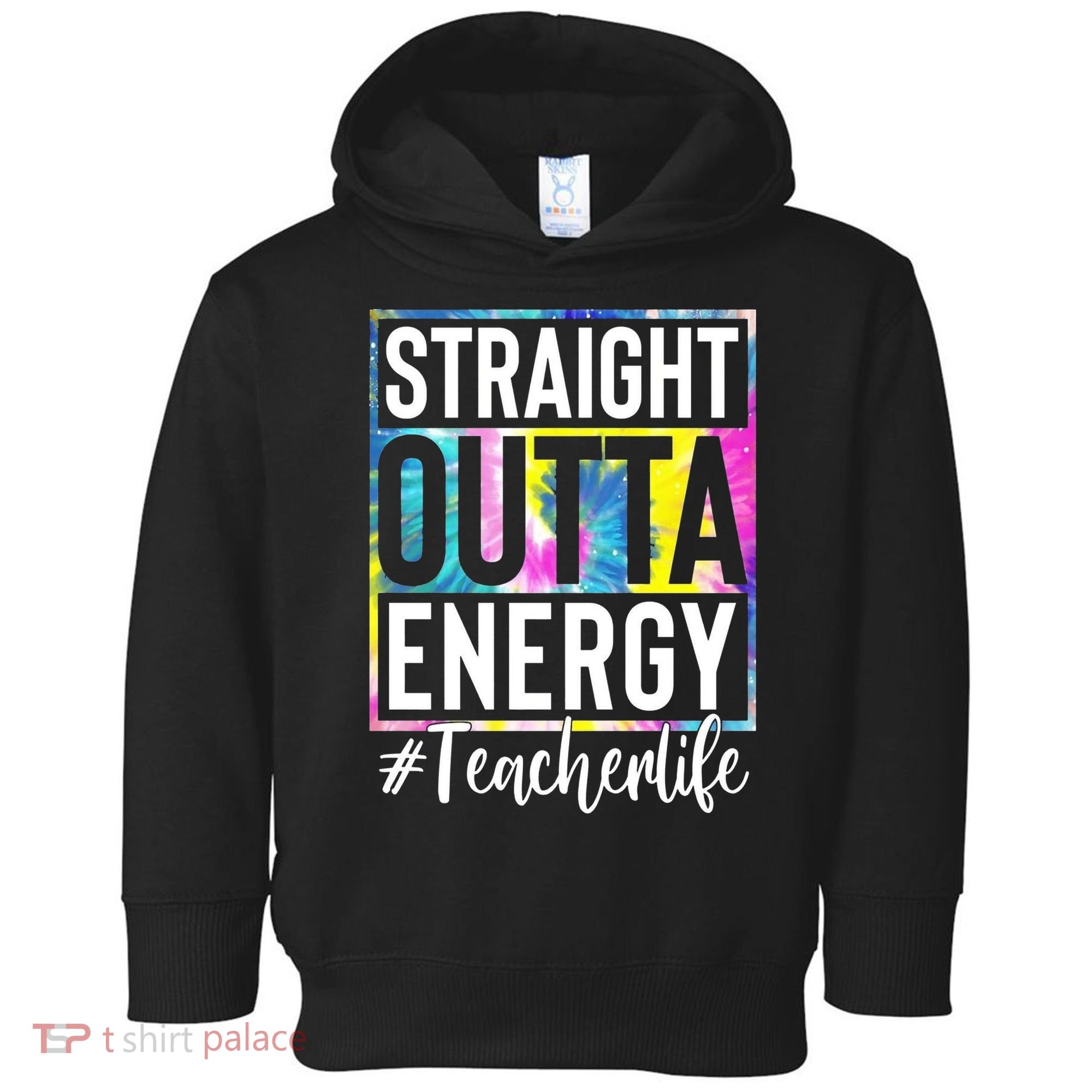 Straight Outta Energy Teacherlife Toddler Hoodie